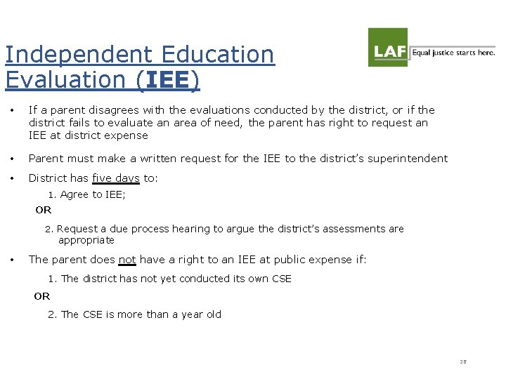 Independent Education Evaluation (IEE) • If a parent disagrees with the evaluations conducted by Independent Education Evaluation (IEE) • If a parent disagrees with the evaluations conducted by