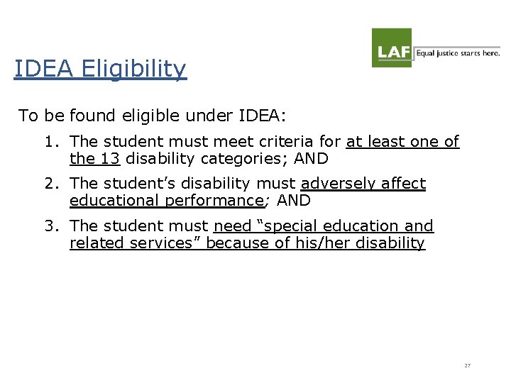 IDEA Eligibility To be found eligible under IDEA: 1. The student must meet criteria IDEA Eligibility To be found eligible under IDEA: 1. The student must meet criteria