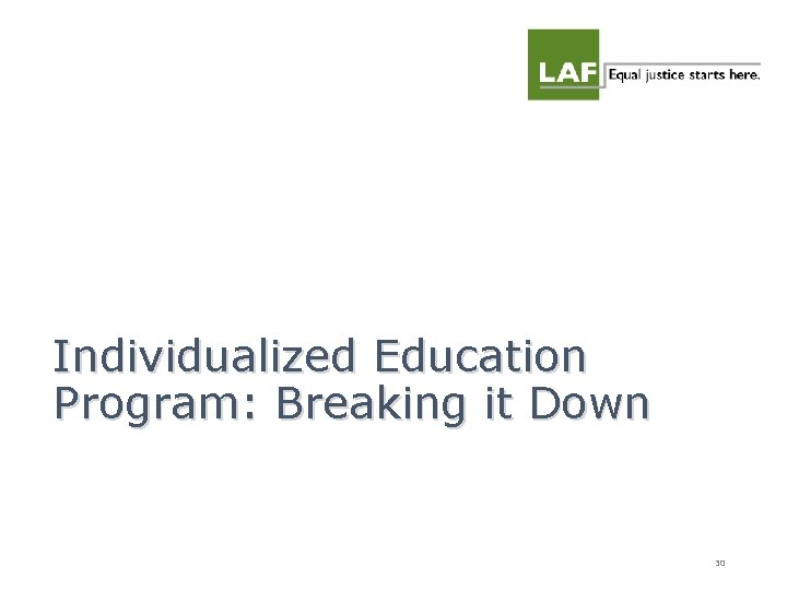 Individualized Education Program: Breaking it Down 30  Individualized Education Program: Breaking it Down 30