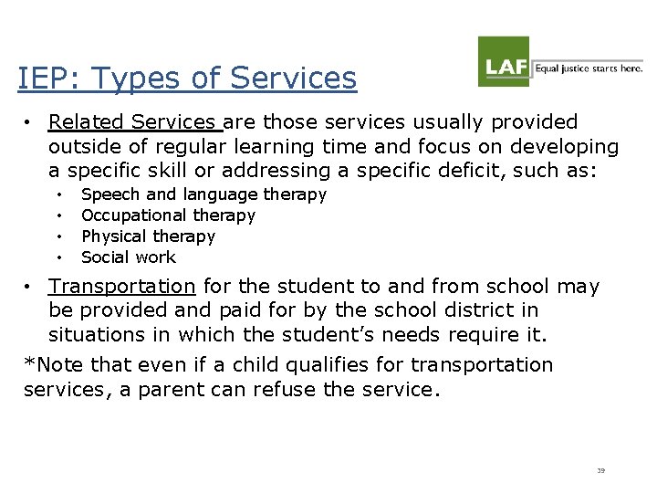 IEP: Types of Services • Related Services are those services usually provided outside of IEP: Types of Services • Related Services are those services usually provided outside of