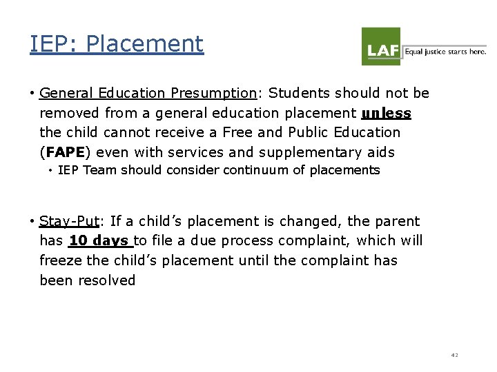IEP: Placement • General Education Presumption: Students should not be removed from a general IEP: Placement • General Education Presumption: Students should not be removed from a general
