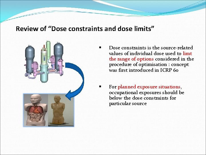 Review of “Dose constraints and dose limits” § Dose constraints is the source-related values