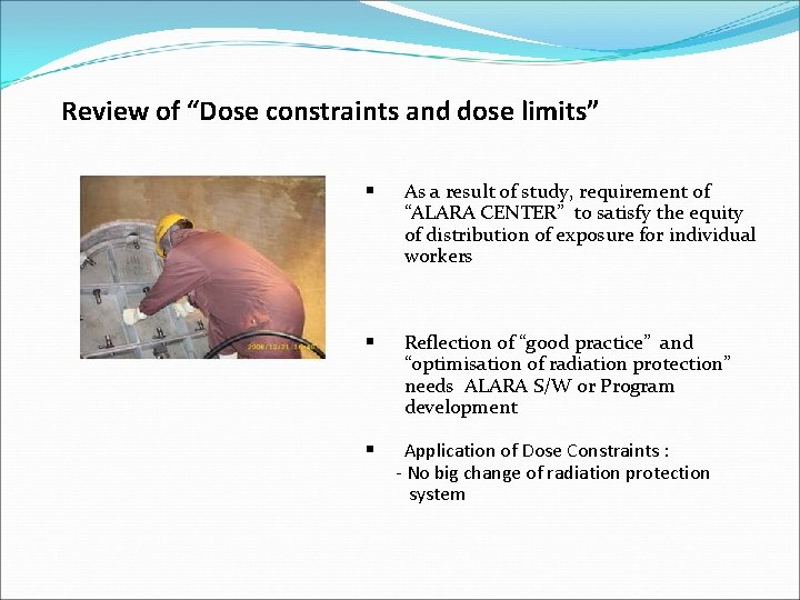 Review of “Dose constraints and dose limits” § As a result of study, requirement