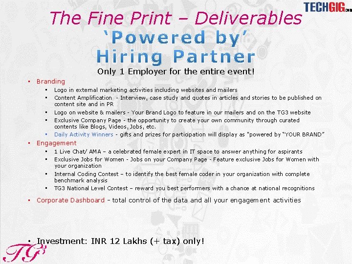 The Fine Print – Deliverables Only 1 Employer for the entire event! • Branding