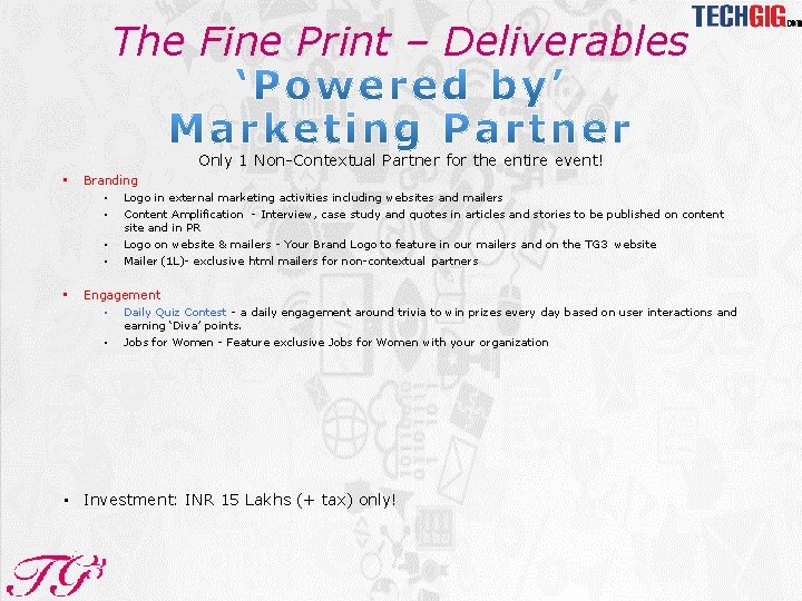 The Fine Print – Deliverables Only 1 Non-Contextual Partner for the entire event! •