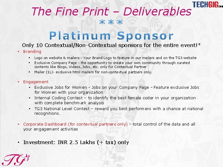 The Fine Print – Deliverables Only 10 Contextual/Non-Contextual sponsors for the entire event!* •