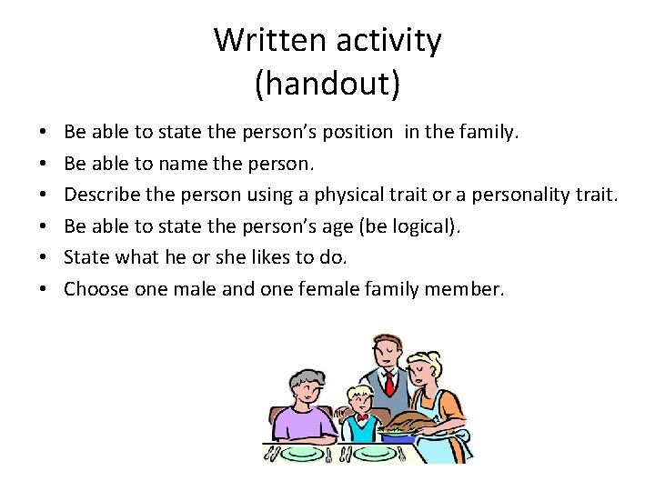 Written activity (handout) • • • Be able to state the person’s position in Written activity (handout) • • • Be able to state the person’s position in