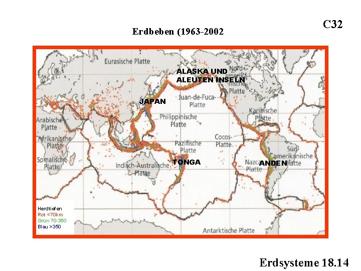 C 32 Erdbeben (1963 -2002 ALASKA UND ALEUTEN INSELN JAPAN TONGA ANDEN Herdtiefen Rot
