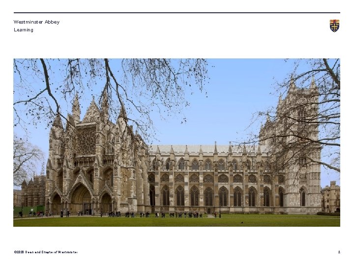 Westminster Abbey Learning © 2020 Dean and Chapter of Westminster 2 