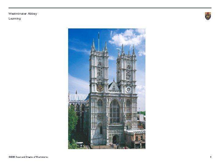 Westminster Abbey Learning © 2020 Dean and Chapter of Westminster 3 