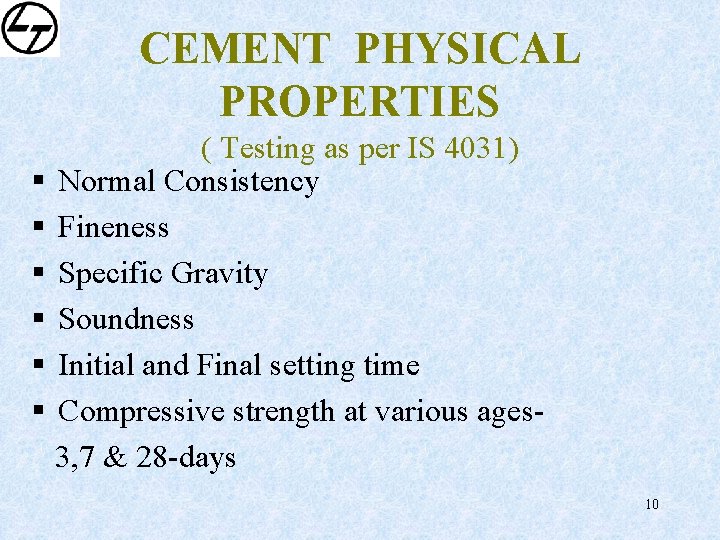 CEMENT PHYSICAL PROPERTIES ( Testing as per IS 4031) § Normal Consistency § Fineness