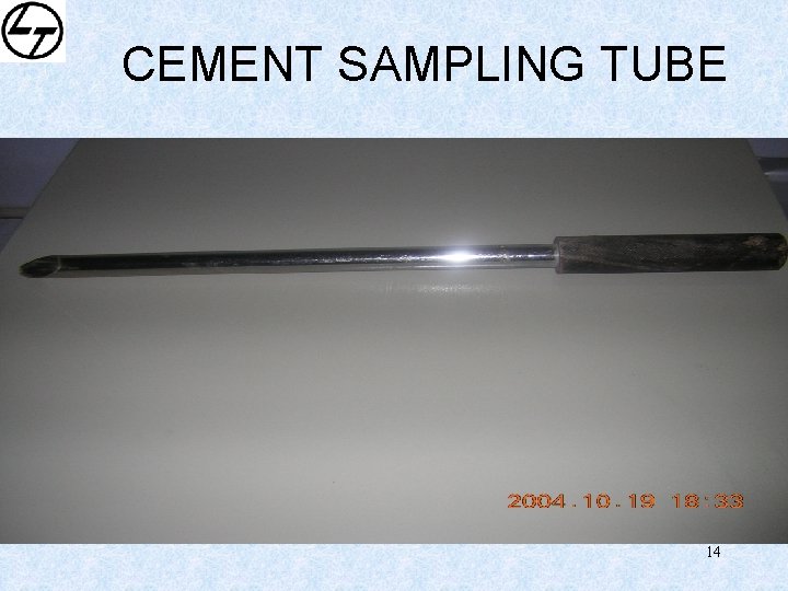 CEMENT SAMPLING TUBE 14 