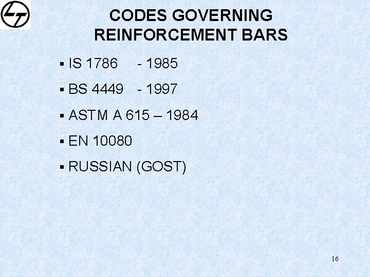 CODES GOVERNING REINFORCEMENT BARS § IS 1786 - 1985 § BS 4449 - 1997