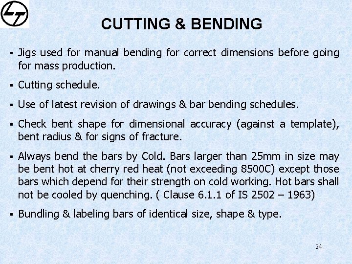 CUTTING & BENDING § Jigs used for manual bending for correct dimensions before going