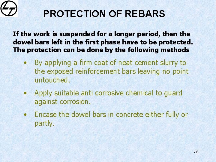 PROTECTION OF REBARS If the work is suspended for a longer period, then the