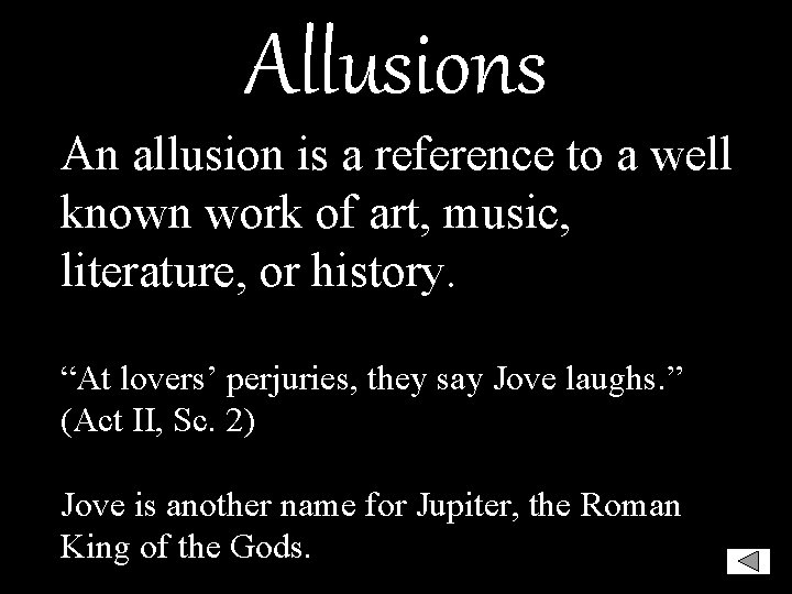 Allusions An allusion is a reference to a well known work of art, music,