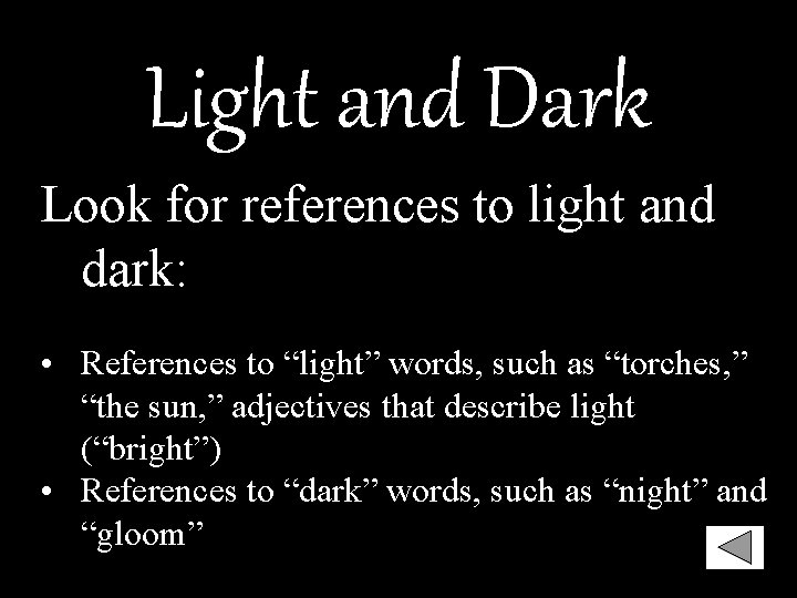 Light and Dark Look for references to light and dark: • References to “light”
