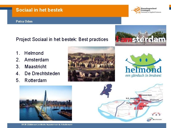 Sociaal in het bestek Petra Oden Project Sociaal in het bestek: Best practices 1.