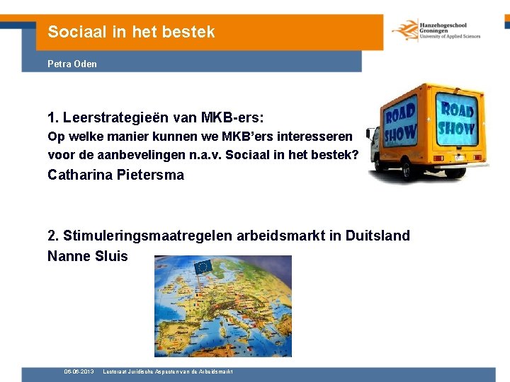 Sociaal in het bestek Petra Oden 1. Leerstrategieën van MKB-ers: Op welke manier kunnen