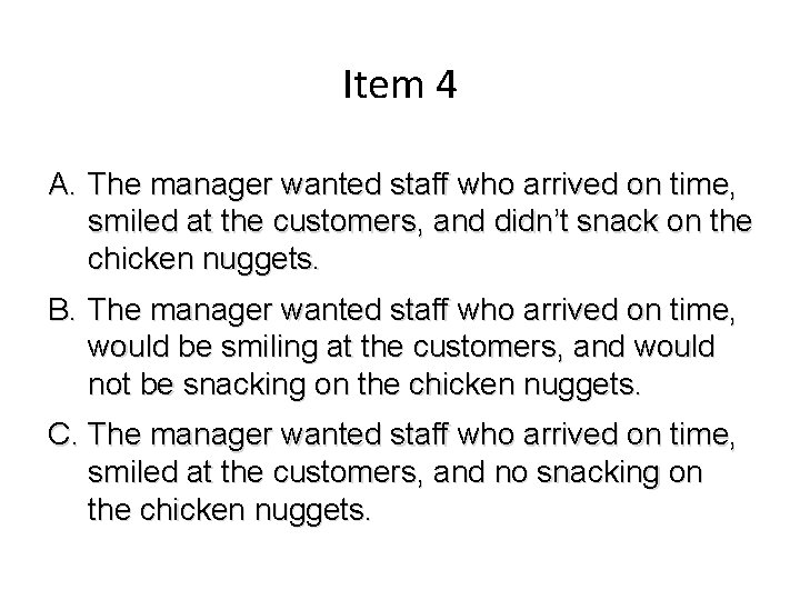 Item 4 A. The manager wanted staff who arrived on time, smiled at the