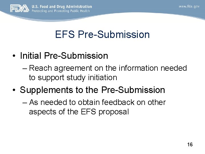 EFS Pre-Submission • Initial Pre-Submission – Reach agreement on the information needed to support