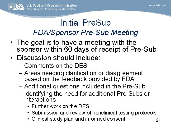 Initial Pre. Sub FDA/Sponsor Pre-Sub Meeting • The goal is to have a meeting