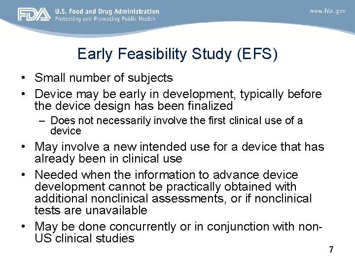 Early Feasibility Study (EFS) • Small number of subjects • Device may be early