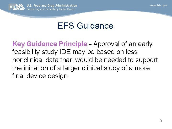 EFS Guidance • Key Guidance Principle - Approval of an early feasibility study IDE