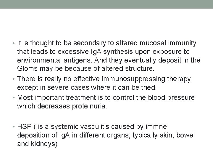  • It is thought to be secondary to altered mucosal immunity that leads