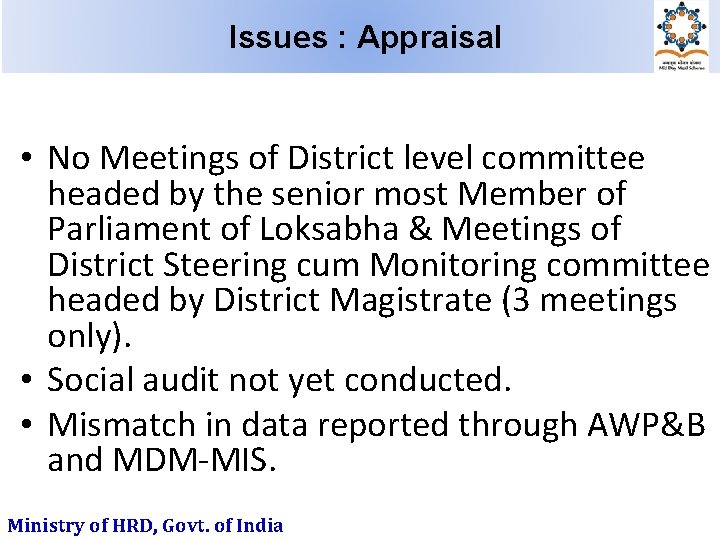 Issues : Appraisal • No Meetings of District level committee headed by the senior