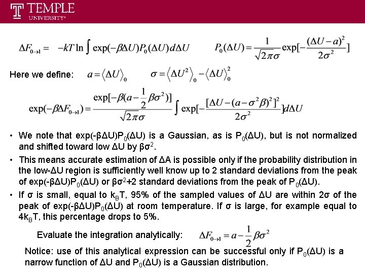 Here we define: • We note that exp(-βΔU)P 0(ΔU) is a Gaussian, as is