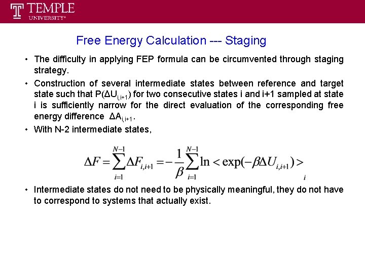 Free Energy Calculation --- Staging • The difficulty in applying FEP formula can be