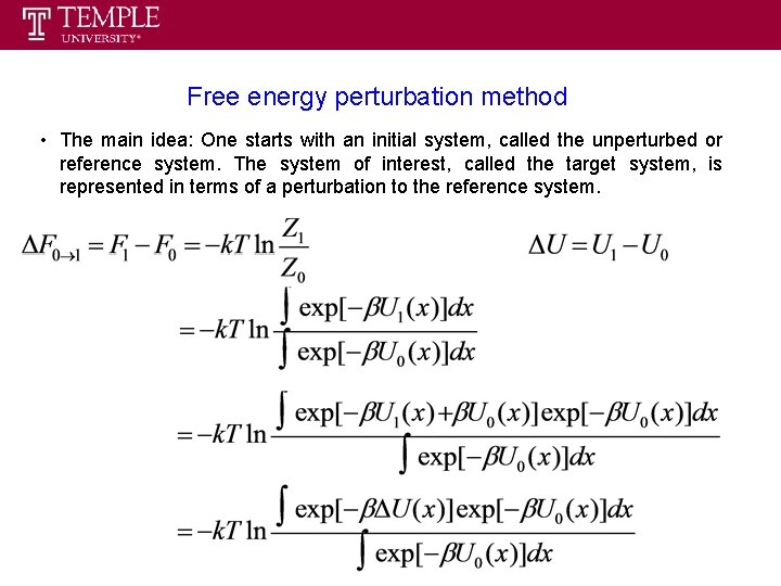 Free energy perturbation method • The main idea: One starts with an initial system,