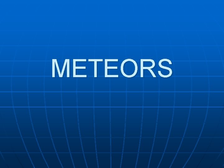 METEORS 