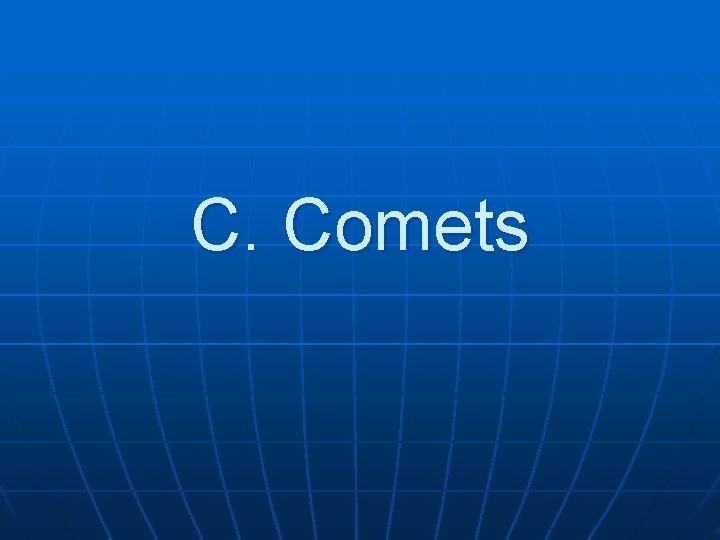 C. Comets 