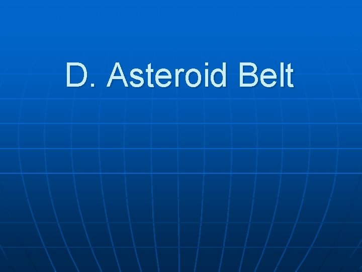 D. Asteroid Belt 