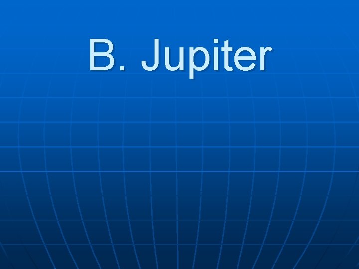 B. Jupiter 