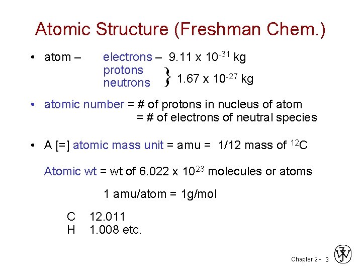 Atomic Structure (Freshman Chem. ) • atom – electrons – 9. 11 x 10