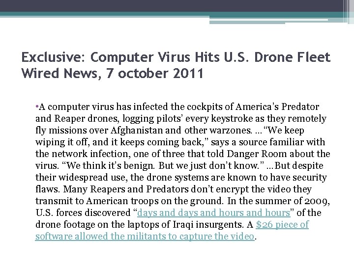 Exclusive: Computer Virus Hits U. S. Drone Fleet Wired News, 7 october 2011 •