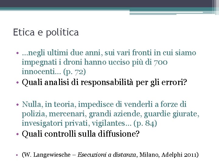 Etica e politica • …negli ultimi due anni, sui vari fronti in cui siamo