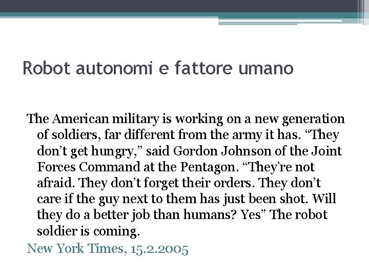 Robot autonomi e fattore umano The American military is working on a new generation