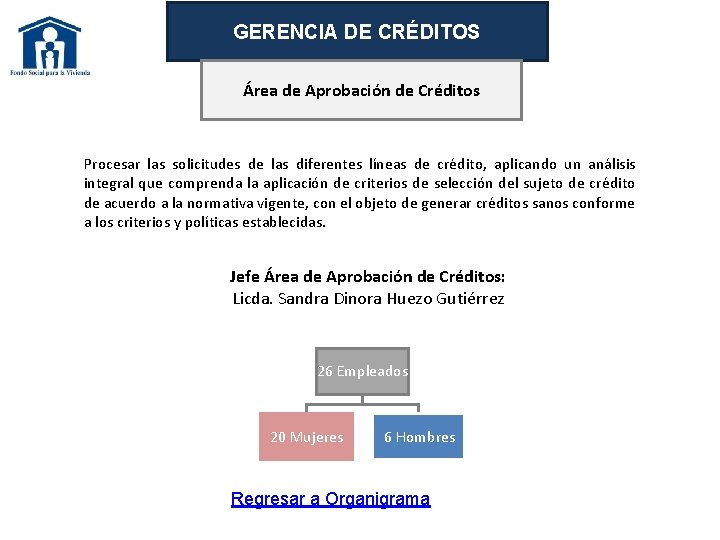 GERENCIA DE CRÉDITOS Área de Aprobación de Créditos Procesar las solicitudes de las diferentes