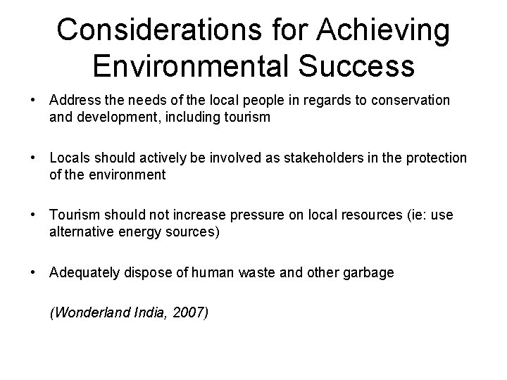 Considerations for Achieving Environmental Success • Address the needs of the local people in