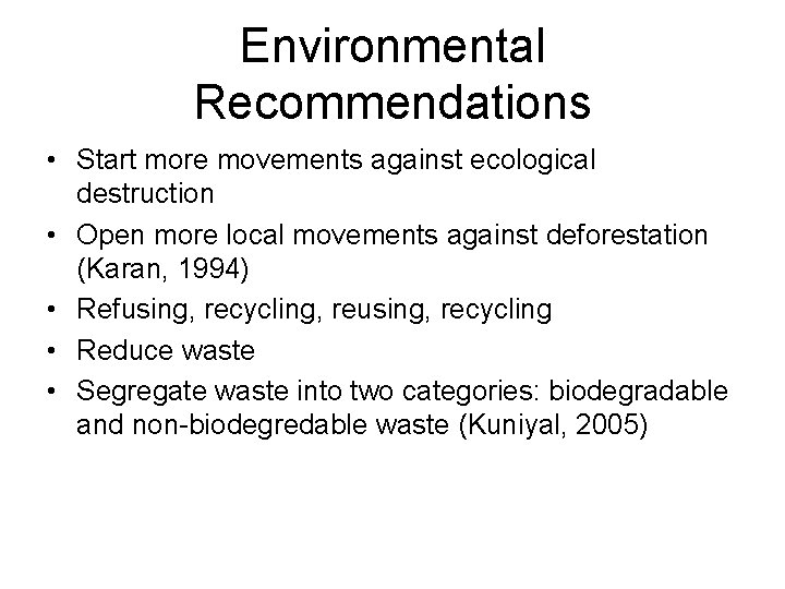 Environmental Recommendations • Start more movements against ecological destruction • Open more local movements