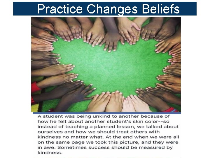 Practice Changes Beliefs 