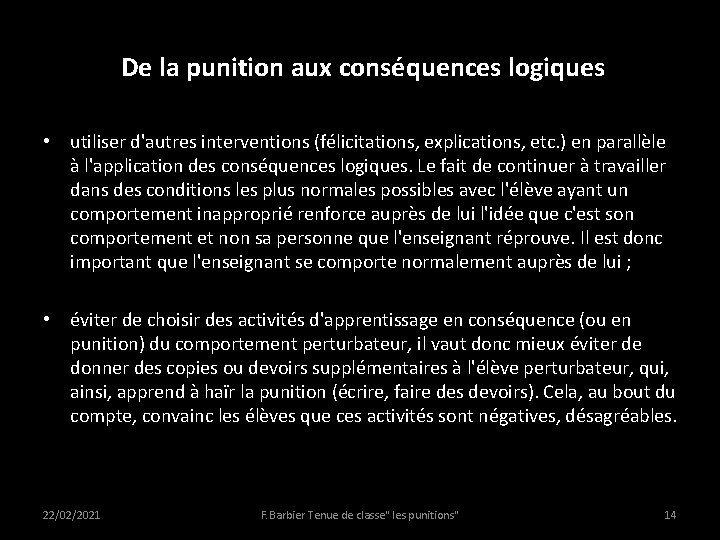 De la punition aux conséquences logiques • utiliser d'autres interventions (félicitations, explications, etc. )