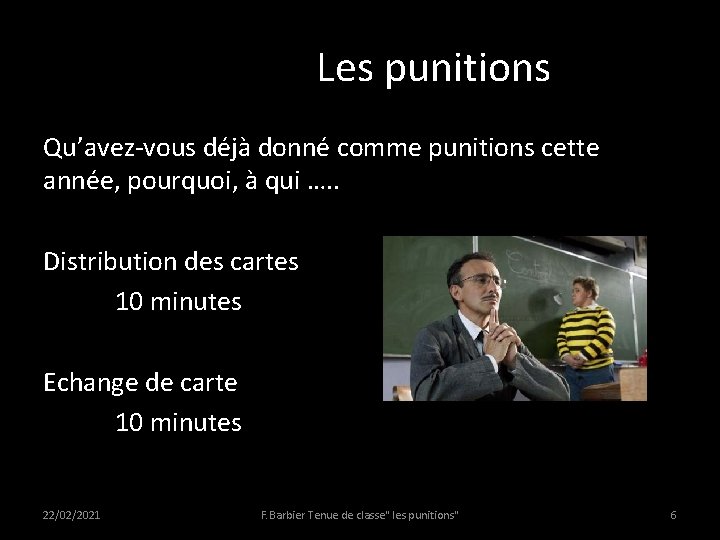 Les punitions Qu’avez-vous déjà donné comme punitions cette année, pourquoi, à qui …. .