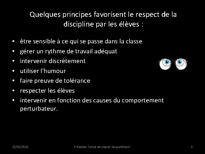 Quelques principes favorisent le respect de la discipline par les élèves : • •