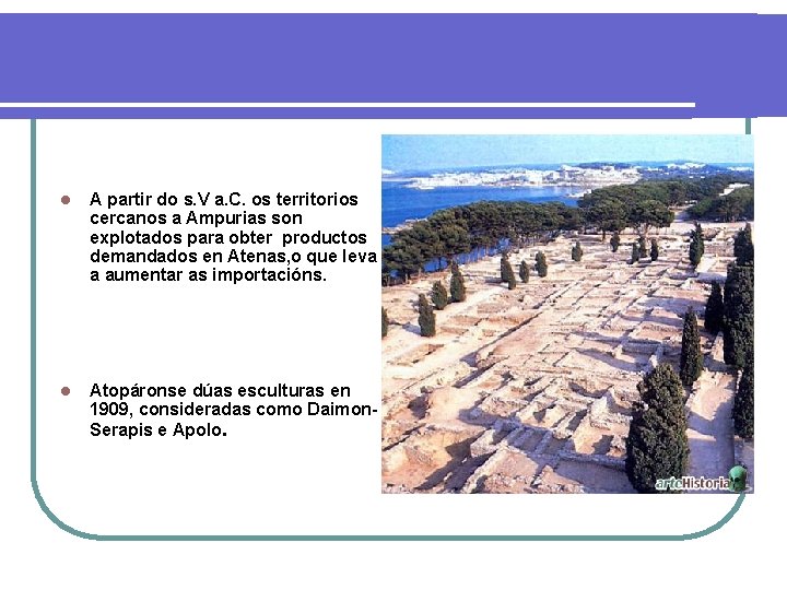 l A partir do s. V a. C. os territorios cercanos a Ampurias son