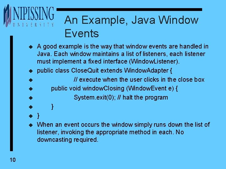 An Example, Java Window Events u u u u 10 A good example is